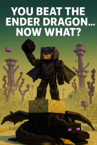 Minecraft player in netherite armor stands heroically on an obsidian pedestal, holding the dragon egg with the defeated Ender Dragon at their feet, caption reads “You Beat the Ender Dragon… Now What?”